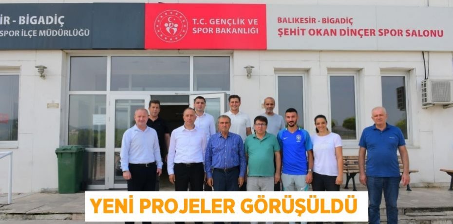 Yeni projeler görüşüldü