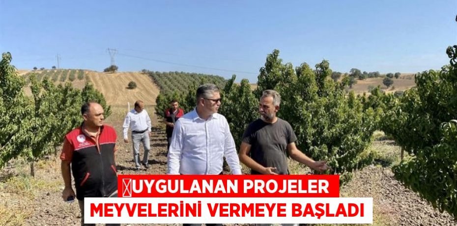 ​Uygulanan Projeler Meyvelerini Vermeye Başladı