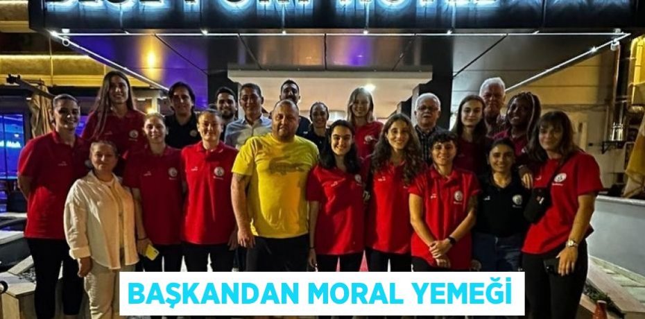 BAŞKANDAN MORAL YEMEĞİ