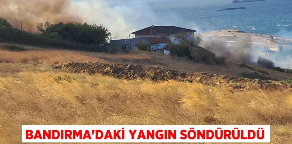 Bandırma'daki yangın söndürüldü