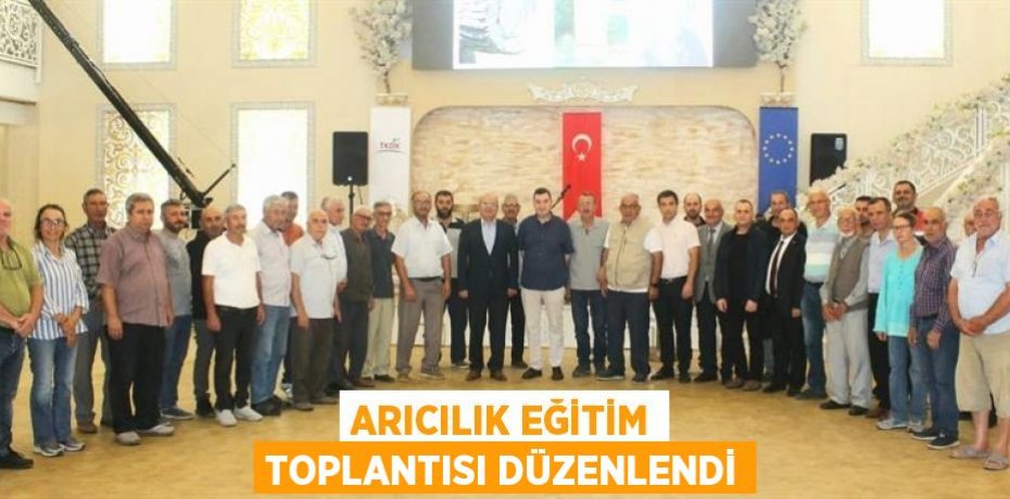 Arıcılık Eğitim Toplantısı Düzenlendi