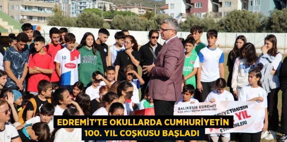 EDREMİT'TE OKULLARDA CUMHURİYETİN 100. YIL COŞKUSU BAŞLADI
