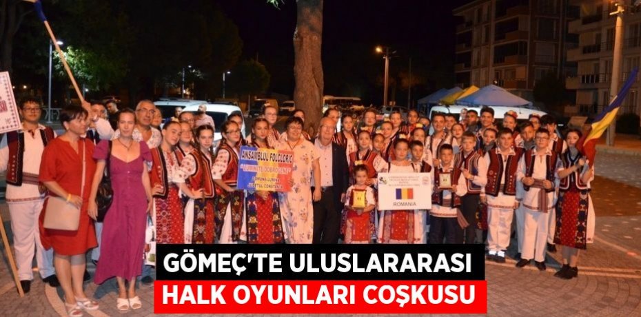Gömeç’te uluslararası halk oyunları coşkusu
