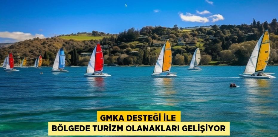 GMKA Desteği İle Bölgede Turizm Olanakları Gelişiyor