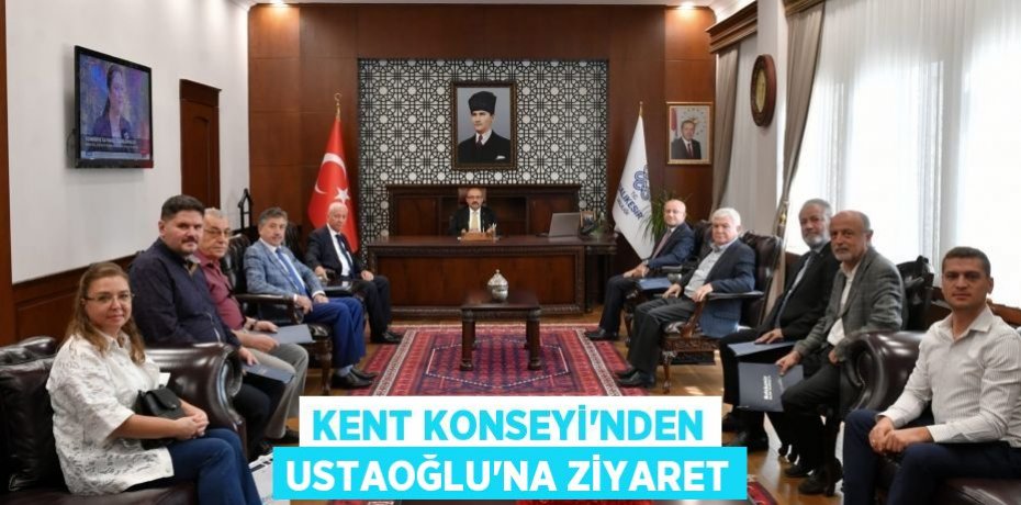 Kent Konseyi'nden Ustaoğlu'na ziyaret