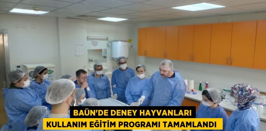 BAÜN’de Deney Hayvanları kullanım eğitim programı tamamlandı 