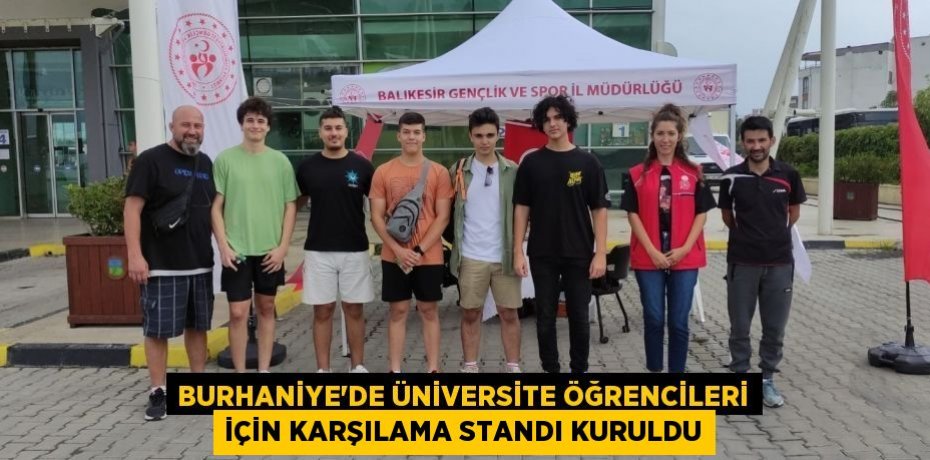 Burhaniye’de üniversite öğrencileri için karşılama standı kuruldu