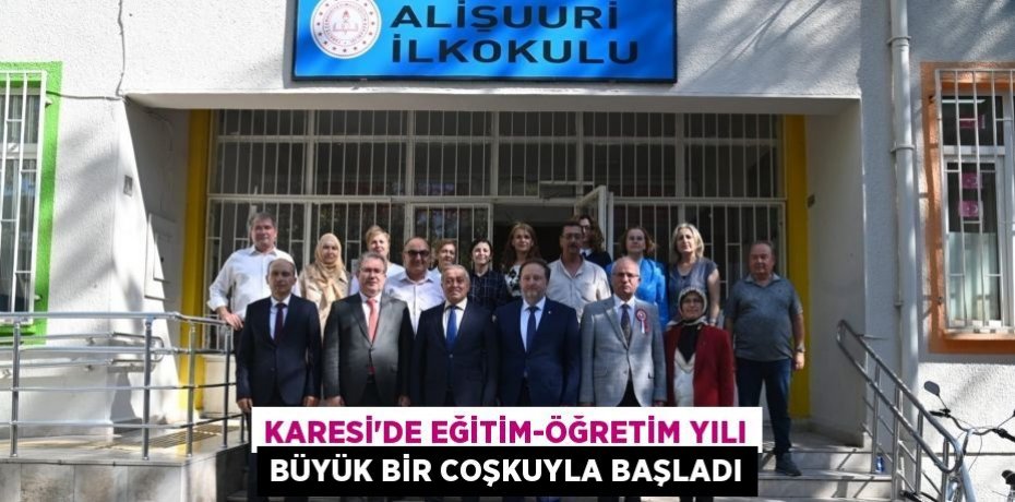 Karesi'de Eğitim-Öğretim yılı büyük bir coşkuyla başladı