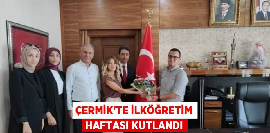 ÇERMİK’TE İLKÖĞRETİM HAFTASI KUTLANDI