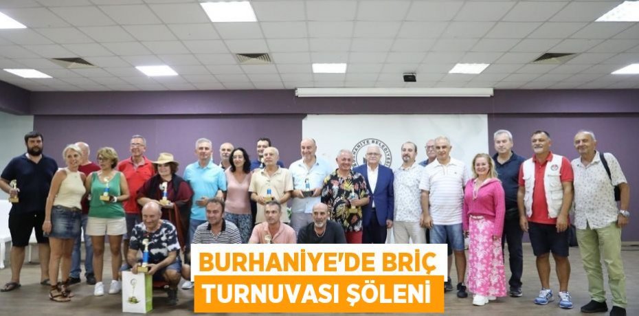 BURHANİYE’DE BRİÇ TURNUVASI ŞÖLENİ