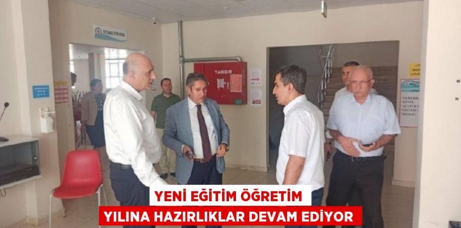 Yeni Eğitim Öğretim Yılına Hazırlıklar devam ediyor