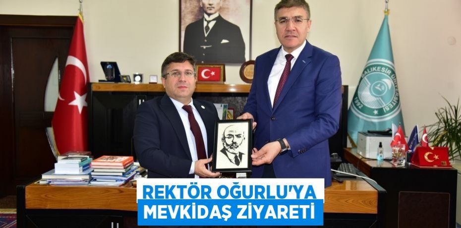 Rektör Oğurlu’ya Mevkidaş Ziyareti