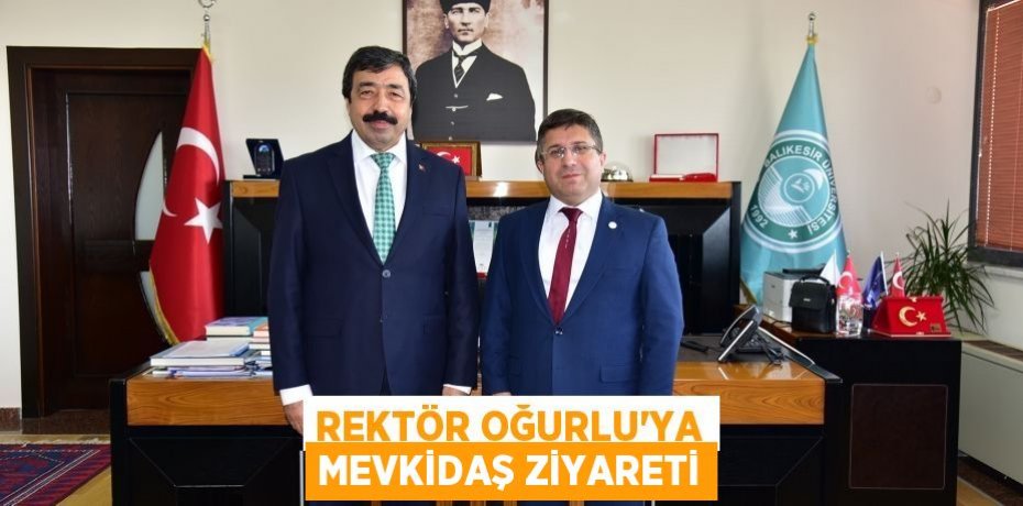 Rektör Oğurlu’ya Mevkidaş Ziyareti