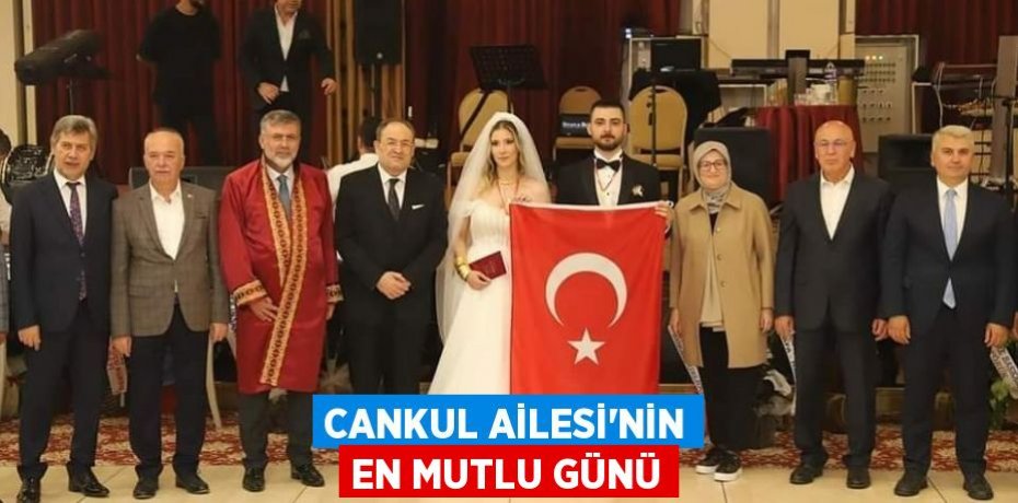 Cankul Ailesi'nin en mutlu günü