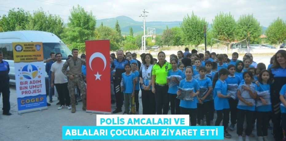 Polis amcaları ve ablaları çocukları ziyaret etti
