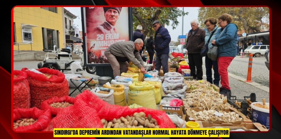 Sındırgı'da depremin ardından vatandaşlar normal hayata dönmeye çalışıyor