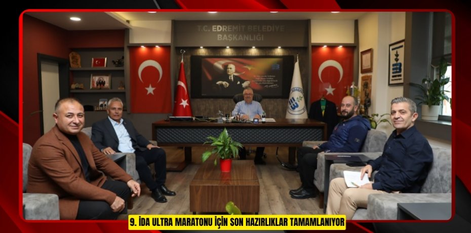 9. İDA ULTRA MARATONU İÇİN SON HAZIRLIKLAR TAMAMLANIYOR