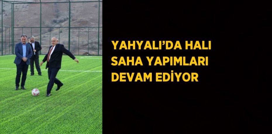 YAHYALI’DA HALI SAHA YAPIMLARI DEVAM EDİYOR