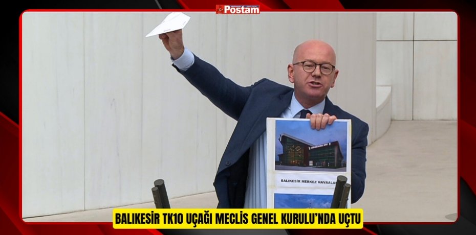 BALIKESİR TK10 UÇAĞI MECLİS GENEL KURULU’NDA UÇTU