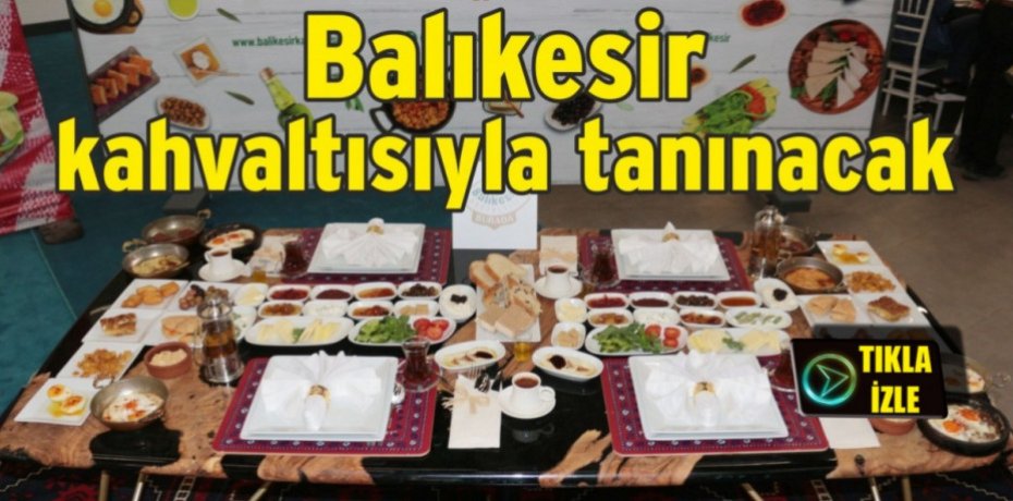 Balıkesir Kahvaltısı marka olacak