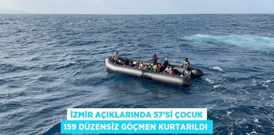 İZMİR AÇIKLARINDA 57’Sİ ÇOCUK 159 DÜZENSİZ GÖÇMEN KURTARILDI