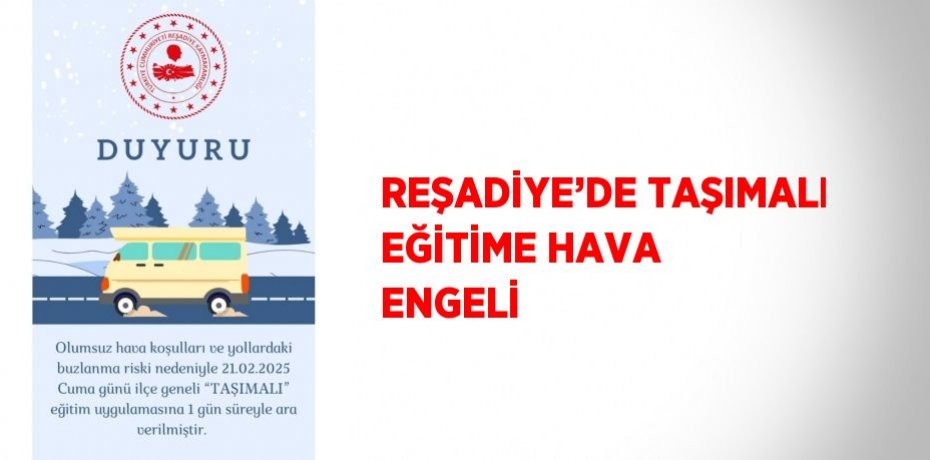 REŞADİYE’DE TAŞIMALI EĞİTİME HAVA ENGELİ