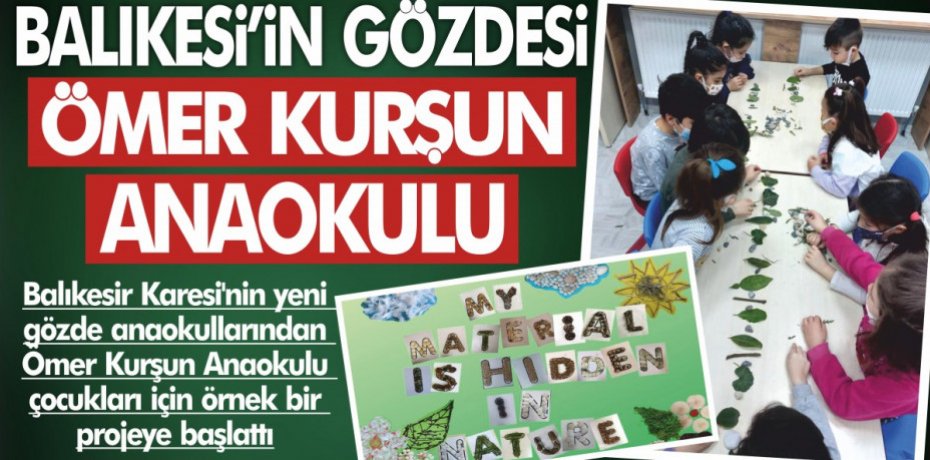 BALIKESİR'İN GÖZDESİ ÖMER KURŞUN ANAOKULU...