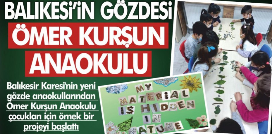BALIKESİR'İN GÖZDESİ ÖMER KURŞUN ANAOKULU...