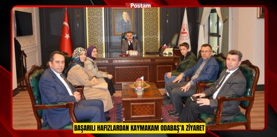 Başarılı hafızlardan Kaymakam Odabaş’a ziyaret  