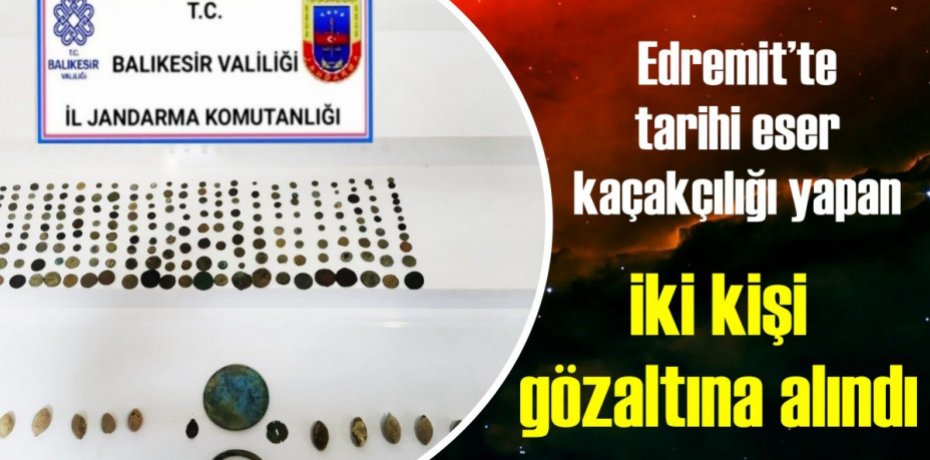 Edremit’te tarihi eser kaçakçılığı yapan iki kişi gözaltına alındı