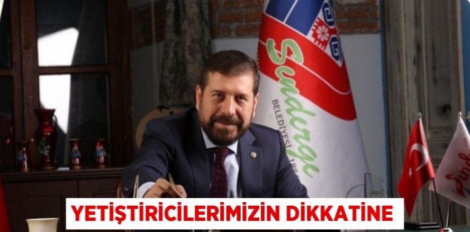 YETİŞTİRİCİLERİMİZİN DİKKATİNE