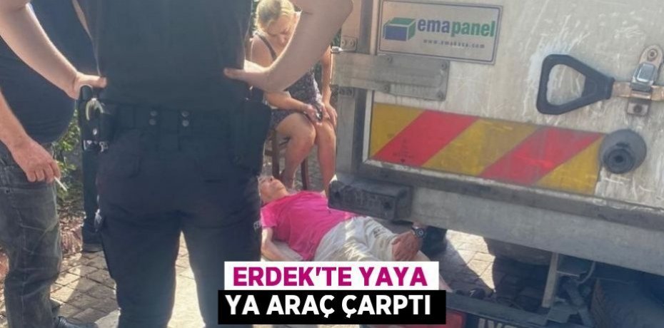 Erdek'te yaya ya araç çarptı