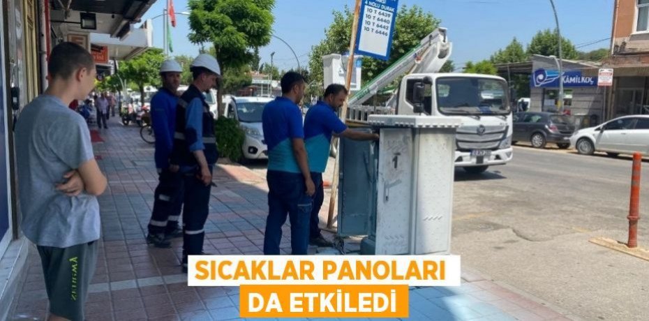 Sıcaklar panoları da etkiledi