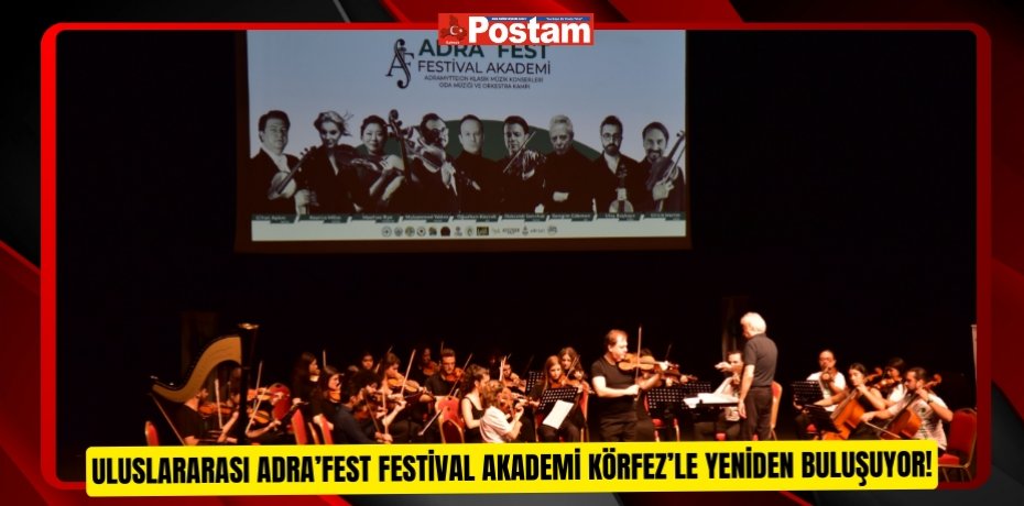 Uluslararası ADRA’FEST Festival Akademi Körfez’le yeniden buluşuyor!