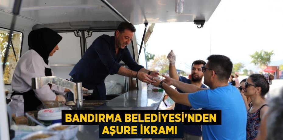 Bandırma Belediyesi'nden aşure ikramı