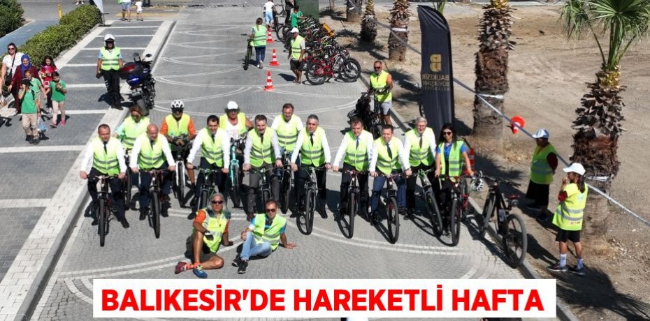 Balıkesir’de hareketli hafta