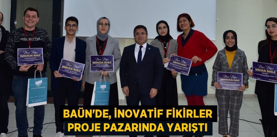 BAÜN’de, İnovatif Fikirler Proje Pazarında Yarıştı