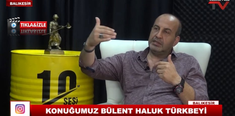 KONUĞUMUZ BÜLENT HALUK TÜRKBEYİ 8