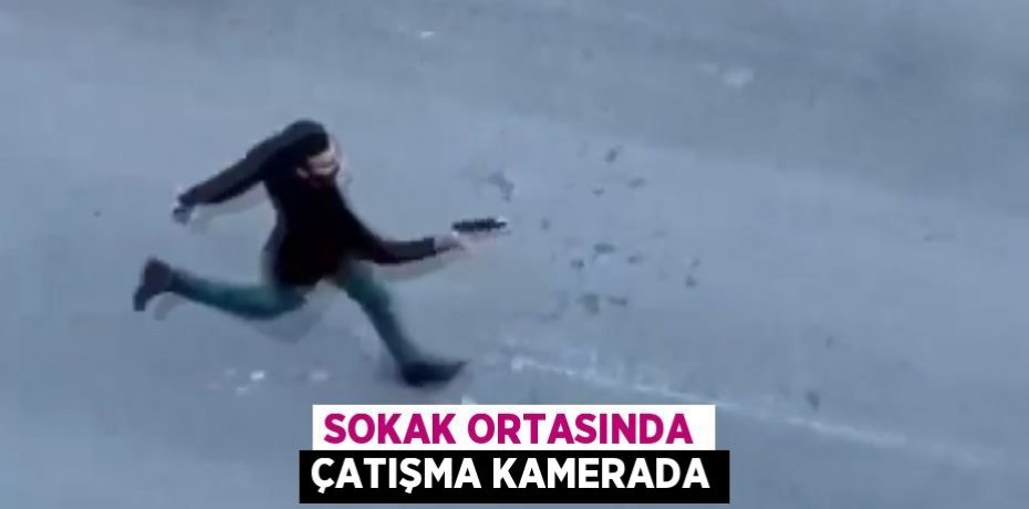 SOKAK ORTASINDA ÇATIŞMA KAMERADA