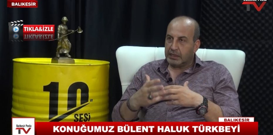 KONUĞUMUZ BÜLENT HALUK TÜRKBEYİ 7