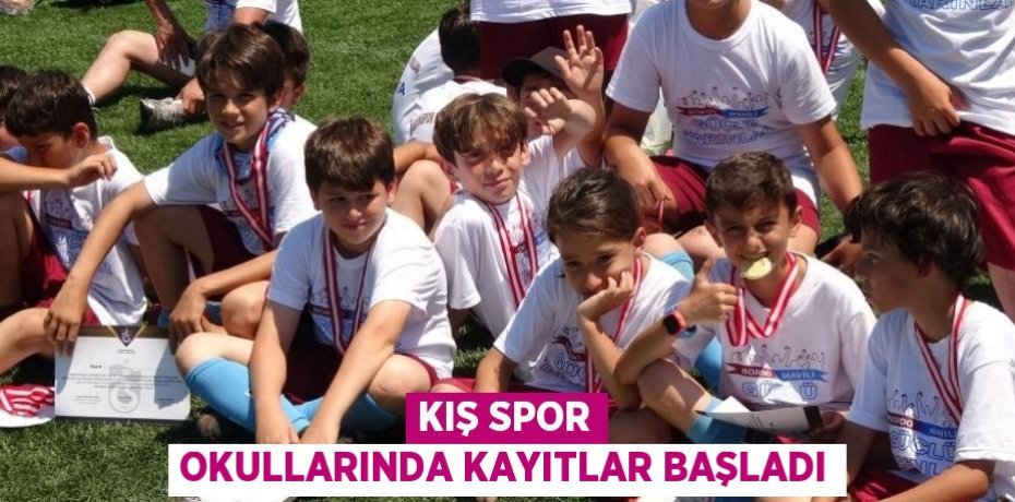 KIŞ SPOR OKULLARINDA KAYITLAR BAŞLADI