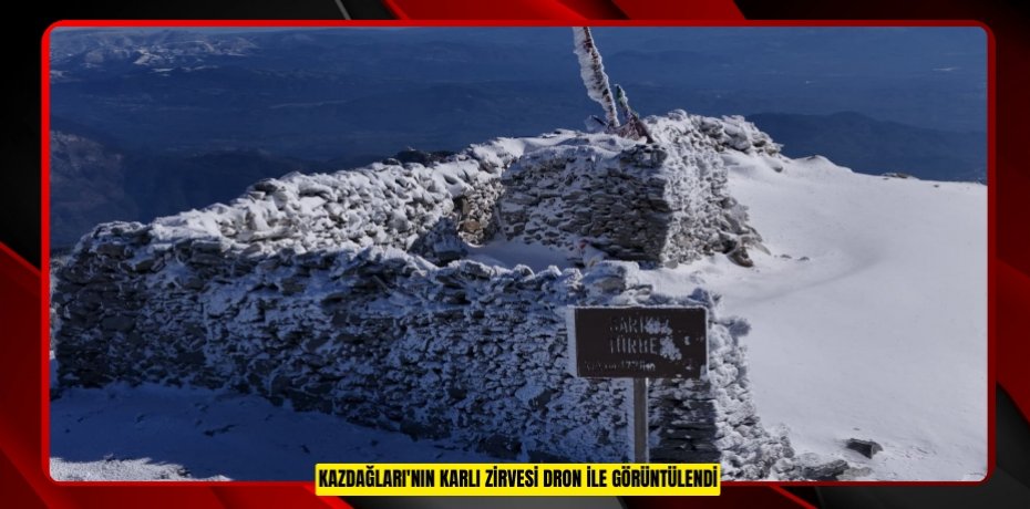 Kazdağları'nın karlı zirvesi dron ile görüntülendi
