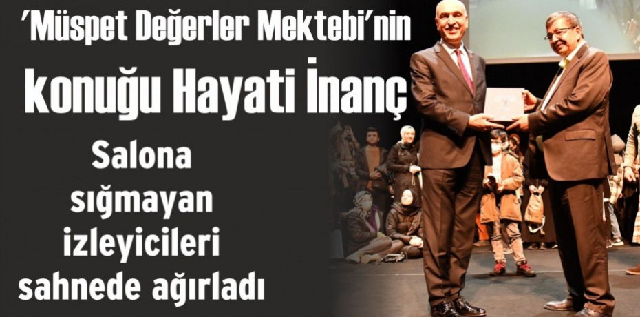 ‘Müspet Değerler Mektebi’nin konuğu Hayati İnanç