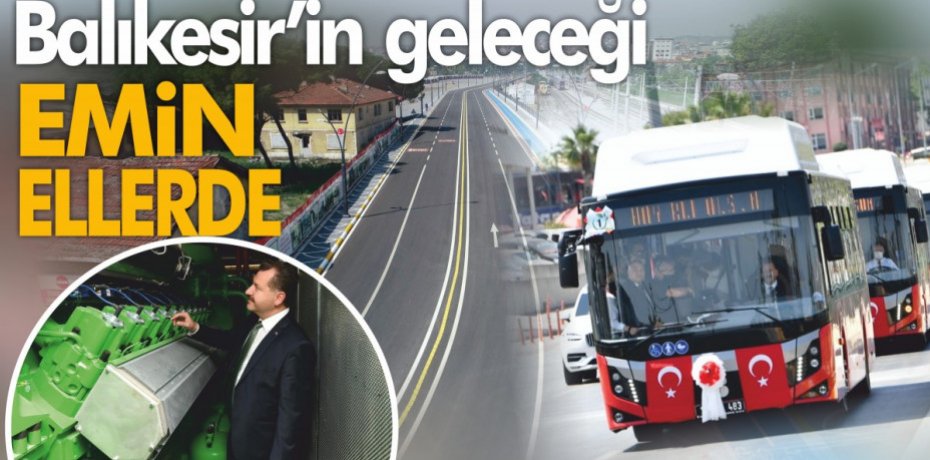 Balıkesir’in geleceği emin ellerde