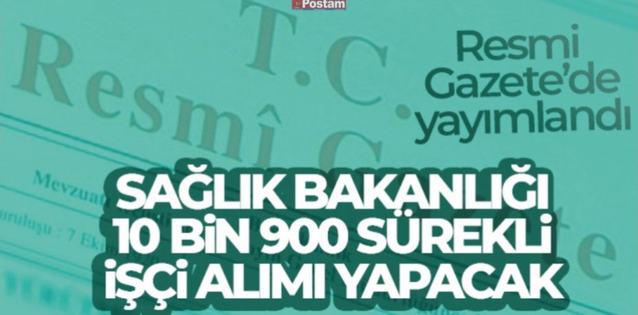 Sağlık Bakanlığında 10 bin 900 sürekli işçi alımı ilanı Resmi Gazete'de