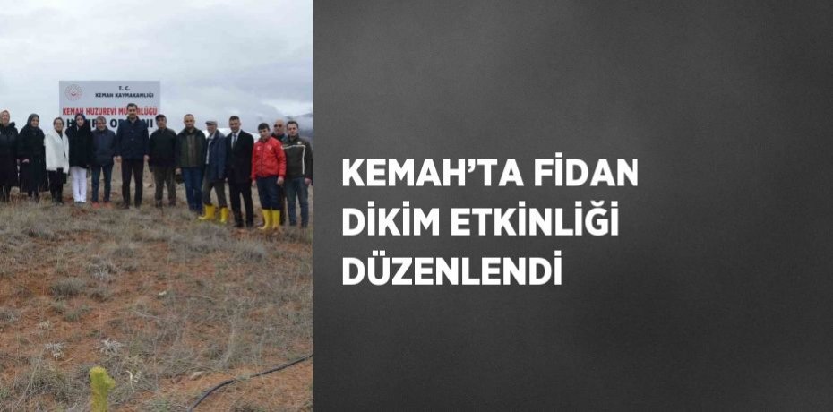 KEMAH’TA FİDAN DİKİM ETKİNLİĞİ DÜZENLENDİ