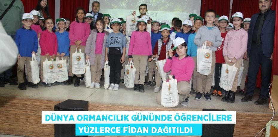 Dünya ormancılık gününde öğrencilere yüzlerce fidan dağıtıldı  