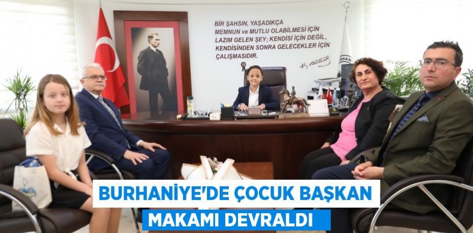 Burhaniye’de çocuk başkan makamı devraldı  