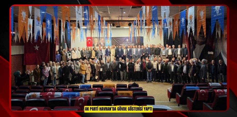 AK PARTİ HAVRAN’DA GÖVDE GÖSTERİSİ YAPTI