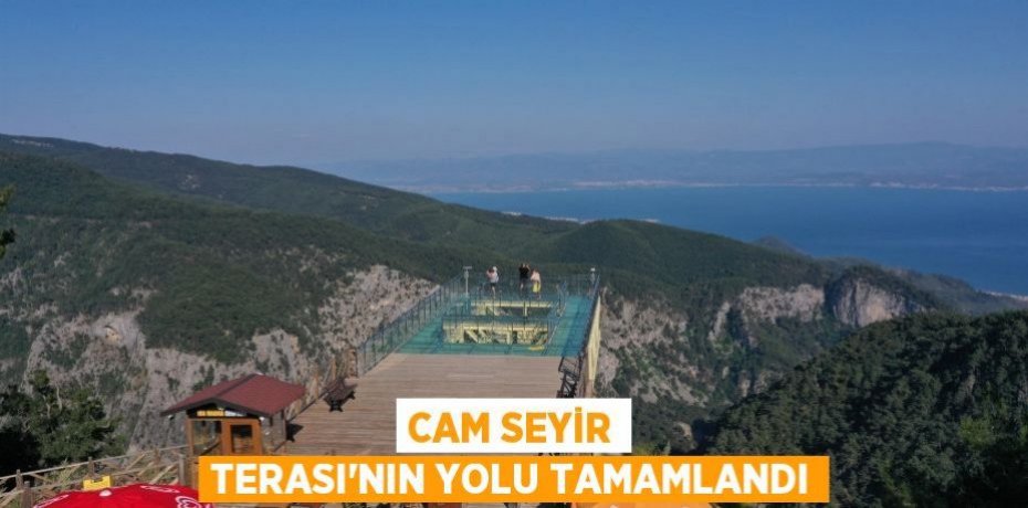 Cam Seyir Terası’nın yolu tamamlandı